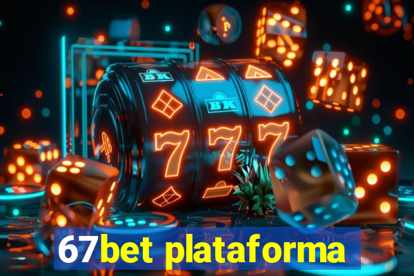 67bet plataforma